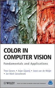 Title: Color in Computer Vision: Fundamentals and Applications, Author: Theo Gevers