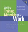 Writing Training Materials That Work: How to Train Anyone to Do Anything / Edition 1