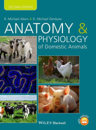 Title: Anatomy and Physiology of Domestic Animals / Edition 2, Author: R. Michael Akers