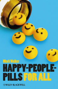 Title: Happy-People-Pills For All, Author: Mark Walker