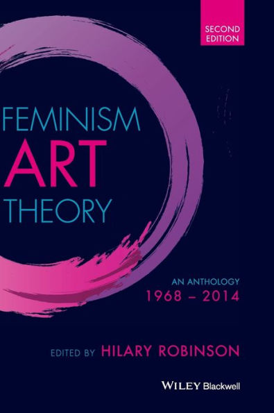 Feminism Art Theory: An Anthology 1968 - 2014 / Edition 2