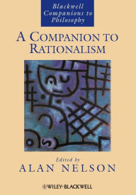 Title: A Companion to Rationalism, Author: Alan Nelson