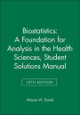 Biostatistics: A Foundation for Analysis in the Health Sciences, 10e Student Solutions Manual / Edition 10