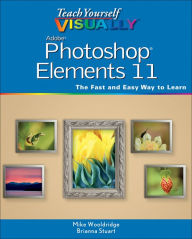 Title: Teach Yourself VISUALLY Photoshop Elements 11, Author: Mike Wooldridge