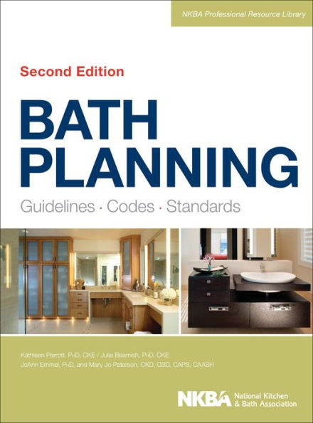 Bath Planning: Guidelines, Codes, Standards / Edition 2