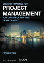 Code of Practice for Project Management for Construction and Development / Edition 5