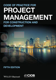 Title: Code of Practice for Project Management for Construction and Development, Author: CIOB (The Chartered Institute of Building)