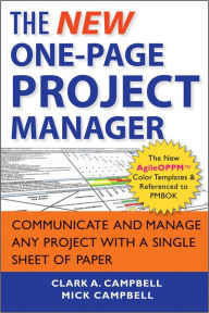 Title: The New One-Page Project Manager: Communicate and Manage Any Project With A Single Sheet of Paper, Author: Clark A. Campbell