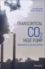 Transcritical CO2 Heat Pump: Fundamentals and Applications / Edition 1