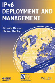 Title: IPv6 Deployment and Management / Edition 1, Author: Michael Dooley