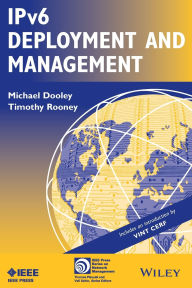 Title: IPv6 Deployment and Management / Edition 1, Author: Michael Dooley