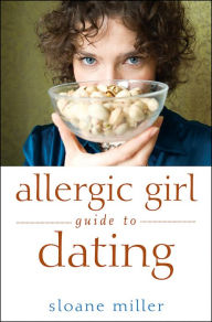 Title: Allergic Girl Guide to Dating, Author: Sloane Miller