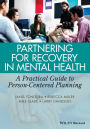 Partnering for Recovery in Mental Health: A Practical Guide to Person-Centered Planning / Edition 1