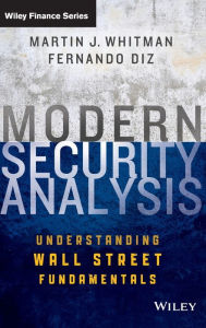Title: Modern Security Analysis: Understanding Wall Street Fundamentals / Edition 1, Author: Martin J. Whitman