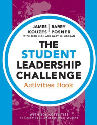 Title: The Student Leadership Challenge: Activities Book / Edition 1, Author: James M. Kouzes