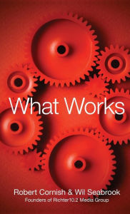 Title: What Works, Author: Robert Cornish