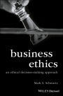 Business Ethics: An Ethical Decision-Making Approach / Edition 1