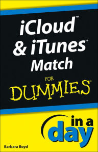 Title: iCloud and iTunes Match In A Day For Dummies, Author: Barbara Boyd