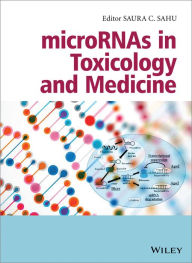 Title: microRNAs in Toxicology and Medicine / Edition 1, Author: Saura C. Sahu