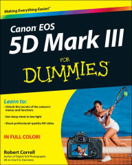 Title: Canon EOS 5D Mark III For Dummies, Author: Robert Correll