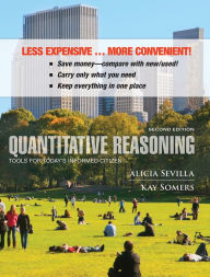 Title: Quantitative Reasoning: Tools for Today's Informed Citizen / Edition 2, Author: Alicia Sevilla