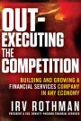 Out-Executing the Competition: Building and Growing a Financial Services Company in Any Economy
