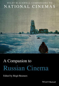 Title: A Companion to Russian Cinema / Edition 1, Author: Birgit Beumers