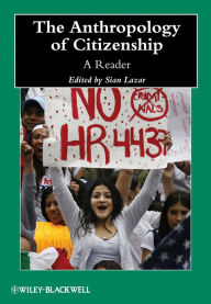 Title: The Anthropology of Citizenship: A Reader, Author: Sian Lazar