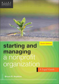 Starting and Managing a Nonprofit Organization: A Legal Guide / Edition 6