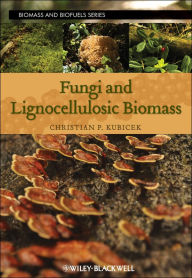Title: Fungi and Lignocellulosic Biomass, Author: Christian P. Kubicek