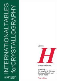 Title: International Tables for Crystallography, Volume H: Powder Diffraction / Edition 1, Author: Christopher J. Gilmore