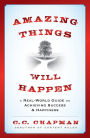 Amazing Things Will Happen: A Real-World Guide on Achieving Success and Happiness