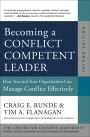 Becoming a Conflict Competent Leader: How You and Your Organization Can Manage Conflict Effectively