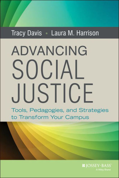 Advancing Social Justice: Tools, Pedagogies, and Strategies to Transform Your Campus