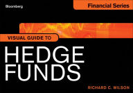 Title: Visual Guide to Hedge Funds, Author: Richard C. Wilson