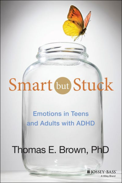 Smart But Stuck: Emotions in Teens and Adults with ADHD