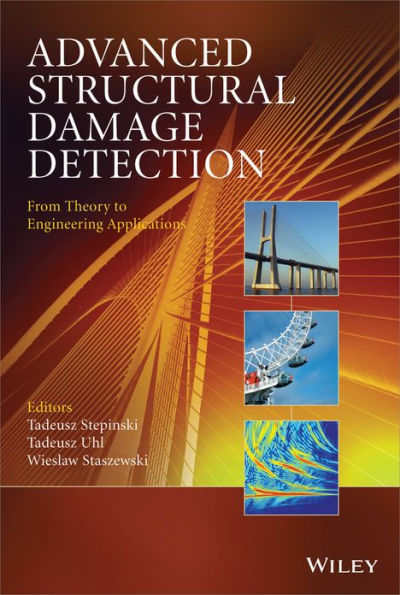 Advanced Structural Damage Detection: From Theory to Engineering Applications / Edition 1