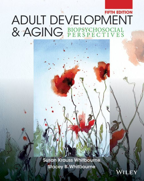 Adult Development And Aging: Biopsychosocial Perspectives / Edition 5 ...