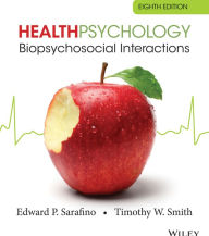 Title: Health Psychology: Biopsychosocial Interactions / Edition 8, Author: Edward P. Sarafino