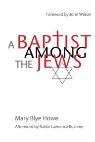 Title: A Baptist Among the Jews, Author: Mary Blye Howe