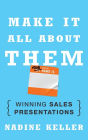 Make It All About Them: Winning Sales Presentations