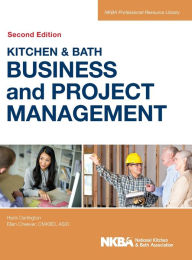 Title: Kitchen and Bath Business and Project Management, with Website / Edition 2, Author: NKBA (National Kitchen and Bath Association)