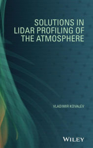 Title: Solutions in LIDAR Profiling of the Atmosphere / Edition 1, Author: Vladimir A. Kovalev