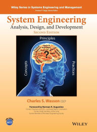 Title: System Engineering Analysis, Design, and Development: Concepts, Principles, and Practices / Edition 2, Author: Charles S. Wasson