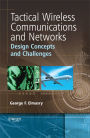 Tactical Wireless Communications and Networks: Design Concepts and Challenges