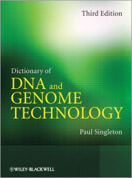Title: Dictionary of DNA and Genome Technology, Author: Paul Singleton