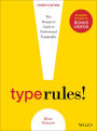 Type Rules: The Designer's Guide to Professional Typography / Edition 4