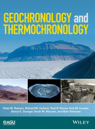 Title: Geochronology and Thermochronology / Edition 1, Author: Peter W. Reiners