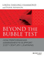 Beyond the Bubble Test: How Performance Assessments Support 21st Century Learning / Edition 1