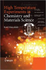 High Temperature Experiments in Chemistry and Materials Science / Edition 1